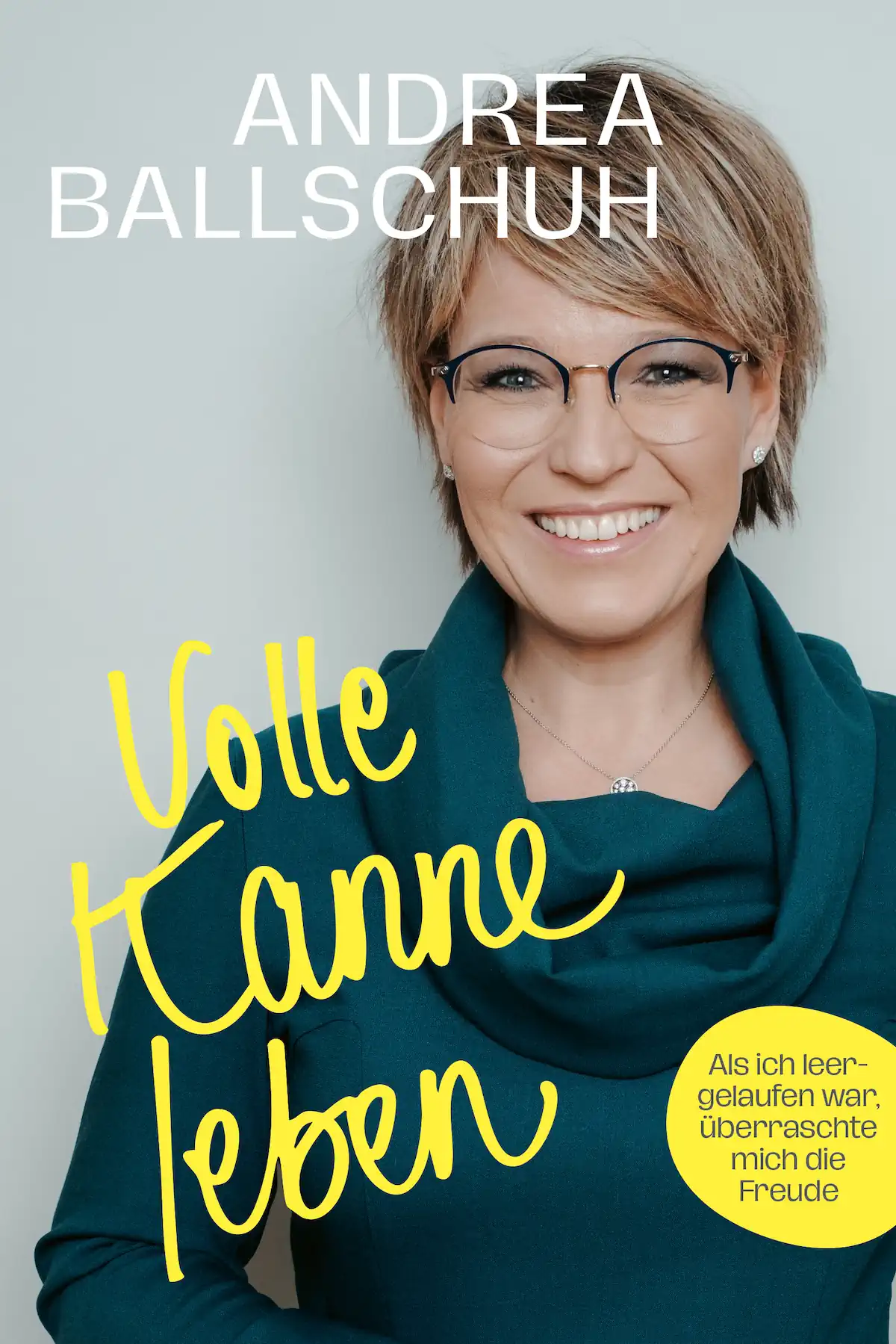 Andrea Ballschuh - Volle Kanne Leben